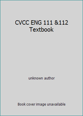 CVCC ENG 111 &112 Textbook by unknown author
