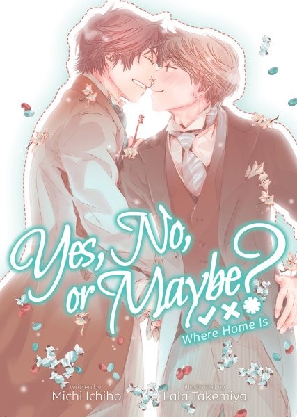 Yes, No, or Maybe? : Where Home Is, Paperback by Ichiho, Michi; Takemiya, Lal…