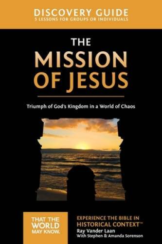 The Mission of Jesus Discovery Guide: Triumph of God’s Kingdom in a World – GOOD