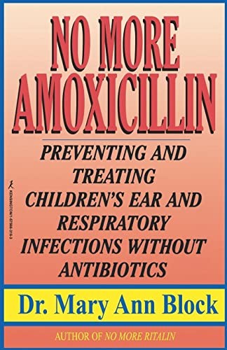 No More Amoxicillin: Preventing and …, Block, Mary A.