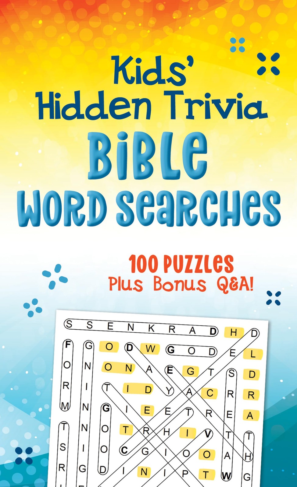 Kids’ Hidden Trivia Bible Word Searches: 100 Puzzles Plus Bonus Q&a!