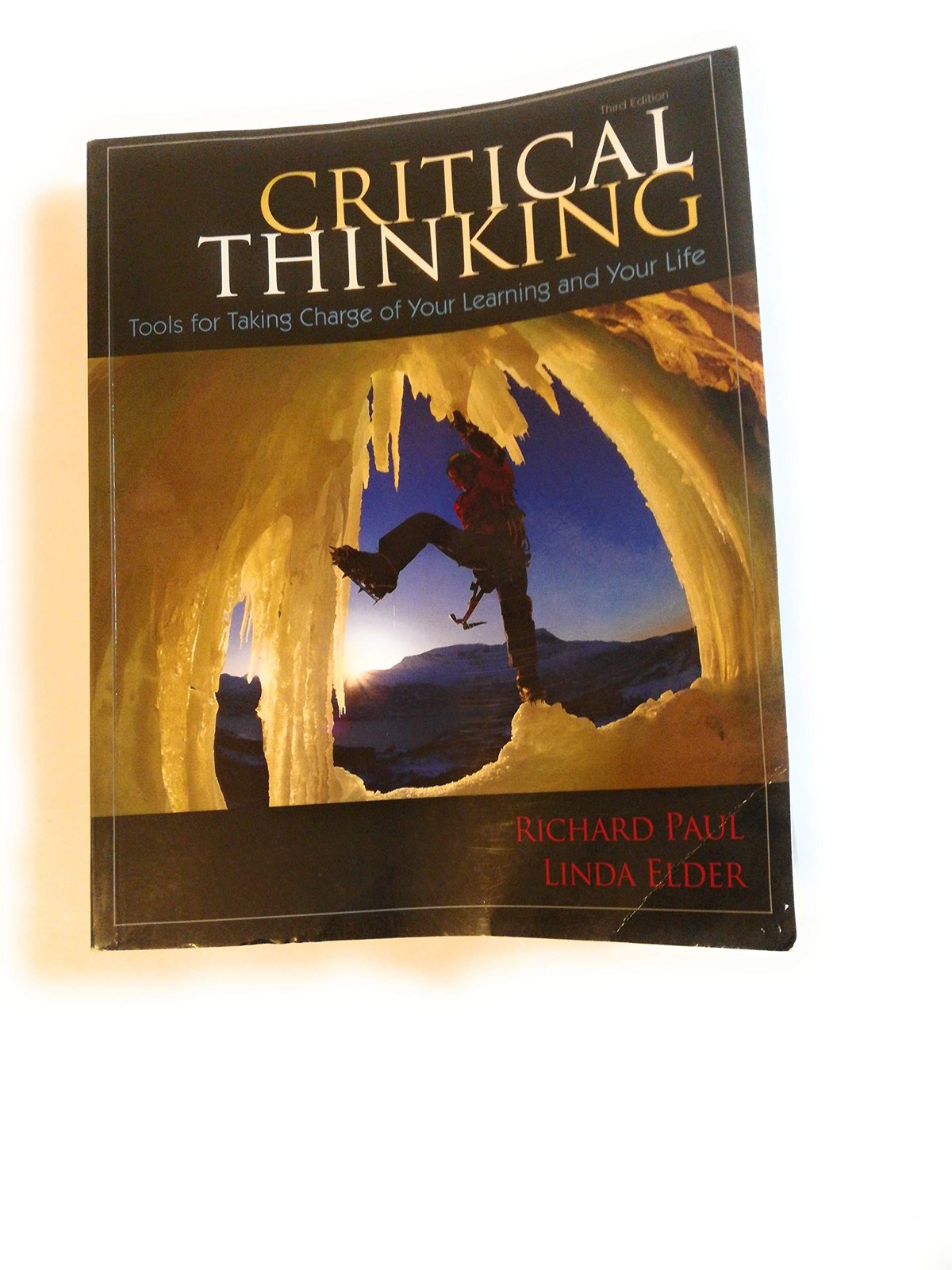 Critical Thinking: Tools for Taking Charge of Your Learning and Your Life (3…