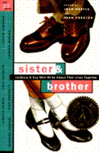 Sister & Brother: Lesbians & Gay Men Write about Their Lives Together by Nestle