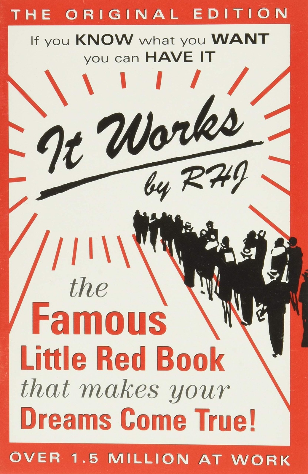 It Works: The Famous Little Red Book That Makes Your Dreams Come True!