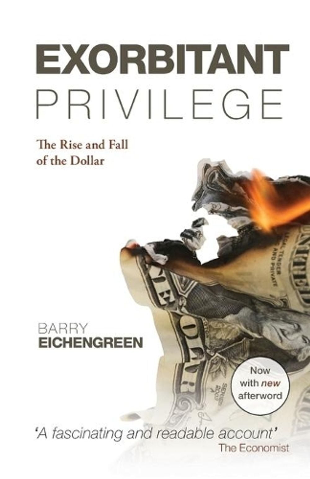 Exorbitant Privilege: The Rise and Fall of the Dollar by Barry Eichengreen (Engl