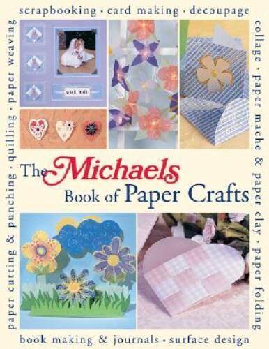The Michaels Book of Paper Crafts – Hardcover By Lark – GOOD