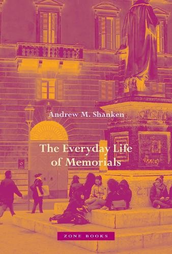 Andrew M. Shanken The Everyday Life of Memorials (Hardback) (UK IMPORT)
