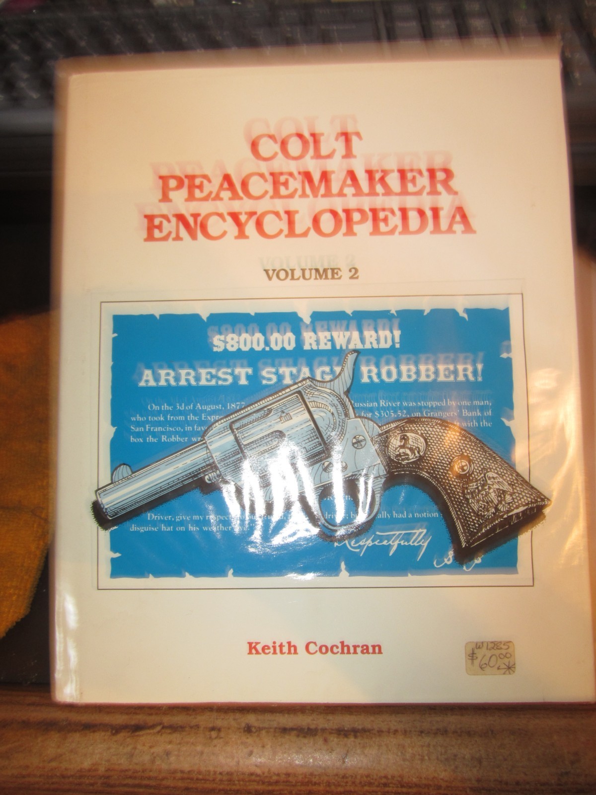 Colt Peacemaker Encyclopedia First Edition 1991 Volume 2 Keith Cochran 416 PAGES