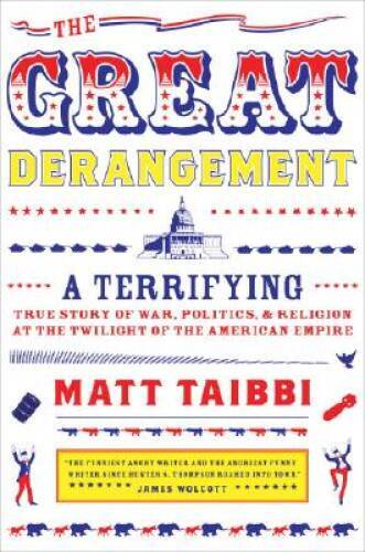 The Great Derangement: A Terrifying True Story of War, Politics, and Reli – GOOD