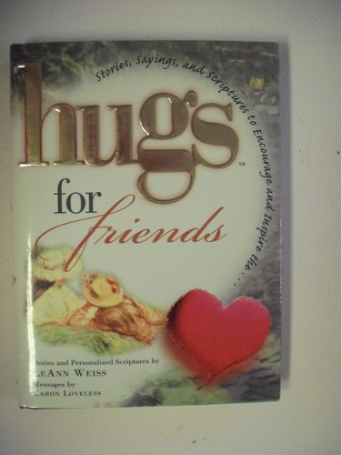 Hugs for Friends: Stories, Sayings, and Scriptures to Encourage and Inspire by W