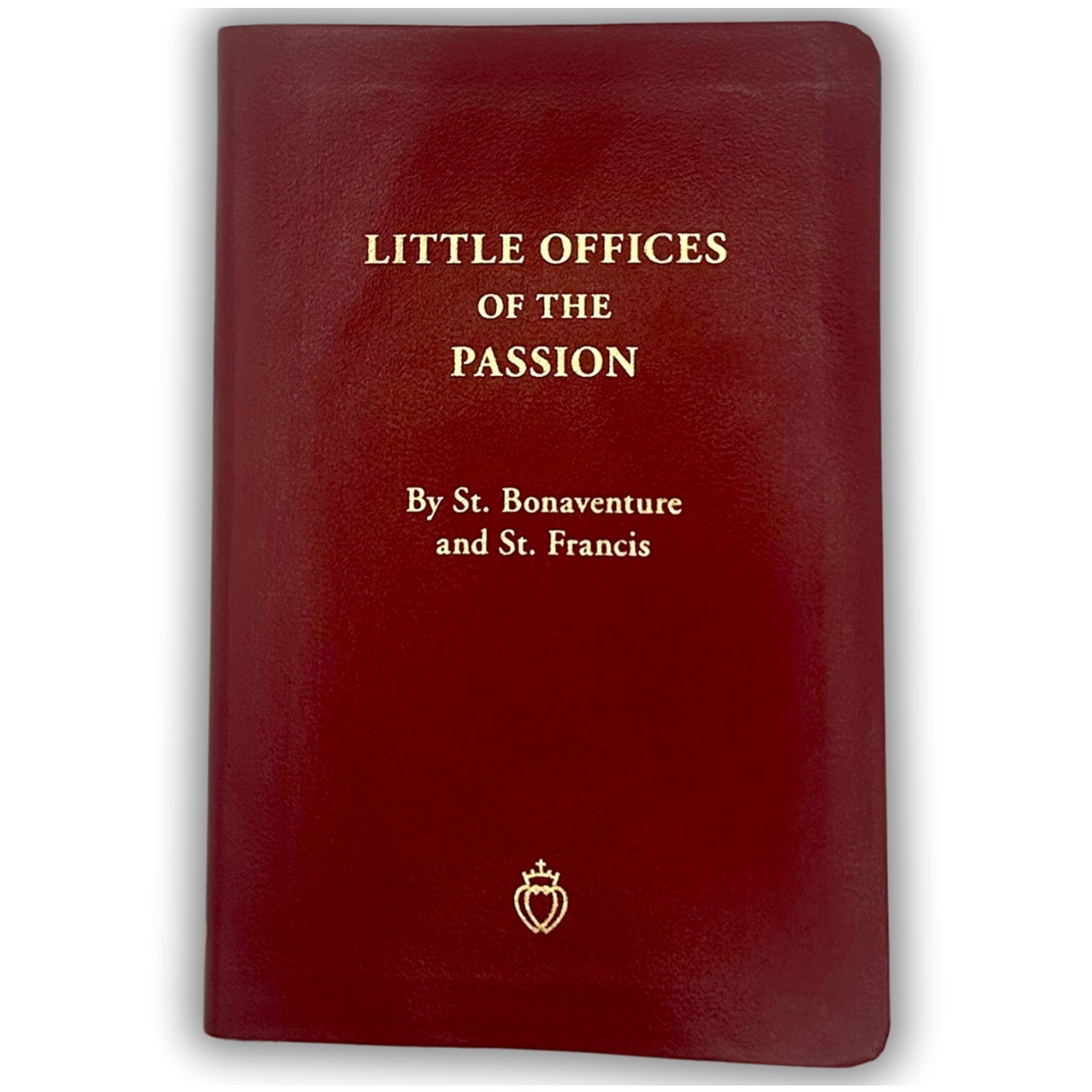 Little Offices of the Passion by St. Francis of Assisi and St. Bonaventure