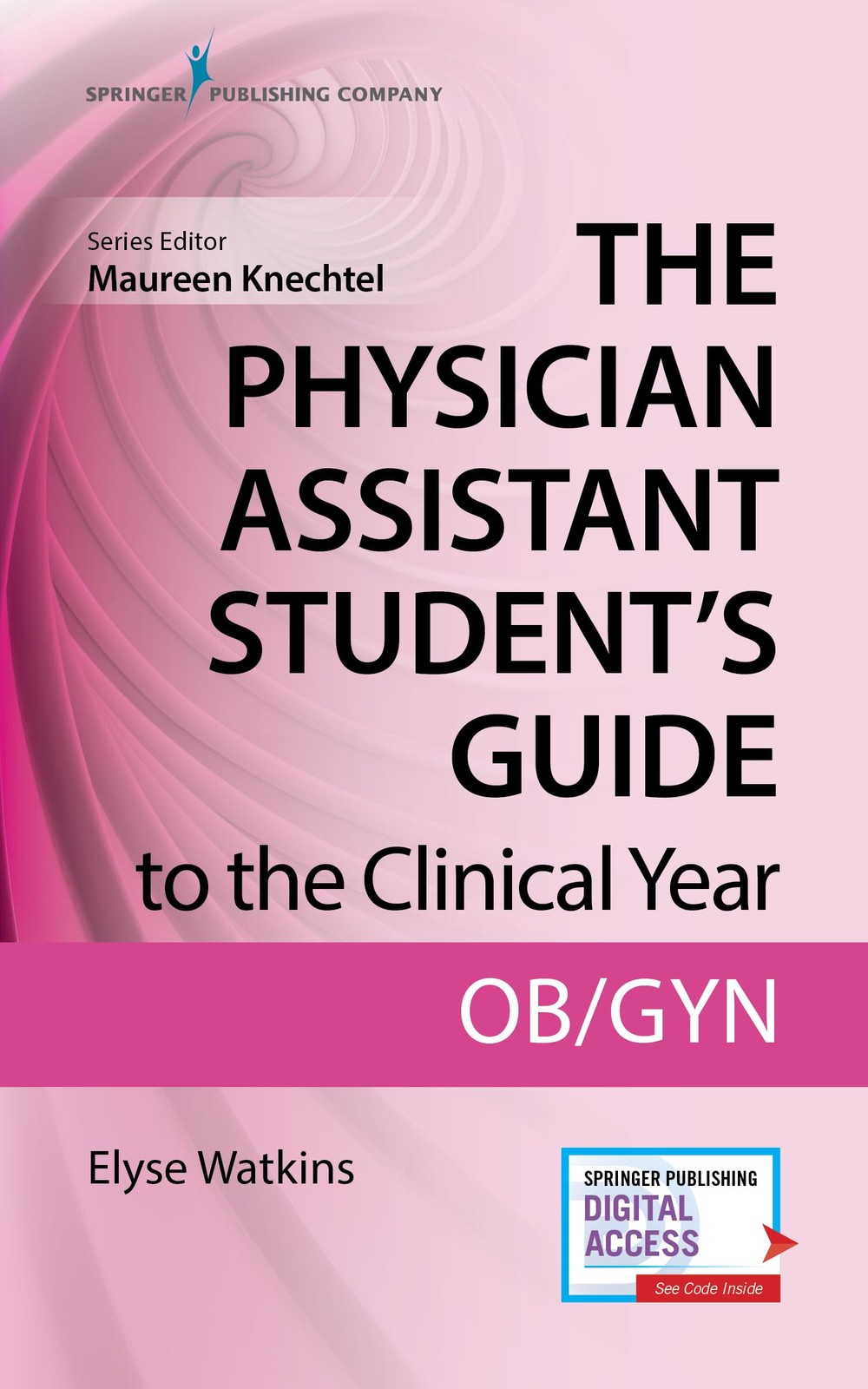 The Physician Assistant Student’s Guide to the Clinical Year: OB-GYN: With F…