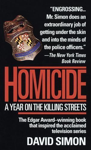 Homicide: A Year on the Killing Streets by Simon, David